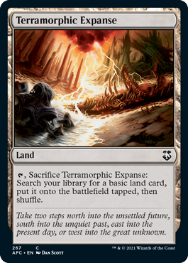 Terramorphic Expanse
 {T}, Sacrifice Terramorphic Expanse: Search your library for a basic land card, put it onto the battlefield tapped, then shuffle.